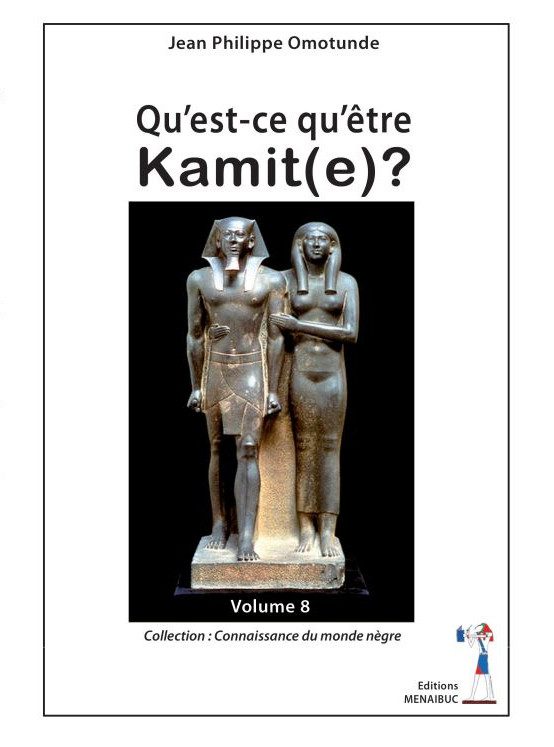 Qu&rsquo;est-ce qu&rsquo;être Kamite ?
